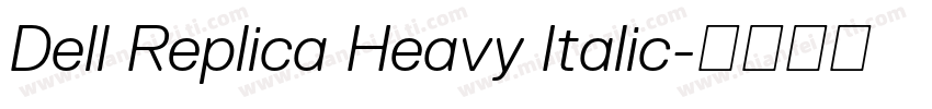 Dell Replica Heavy Italic字体转换